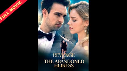 Revenge of the Abandoned Heiress