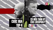 Cuộc Đua Top 4 Ngoại Hạng Anh 22/23 | Trọn Vẹn và Duy Nhất trên K+