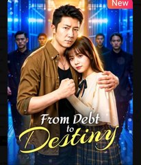 From Debt to Destiny Chinese Drama - English Sub