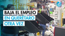 Querétaro registra nueva caída en generación de empleo durante noviembre
