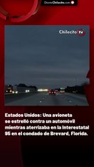 Estados Unidos: Una avioneta se estrelló contra un automóvil mientras aterrizaba en la Interestatal 95 en el condado de Brevard, Florida.