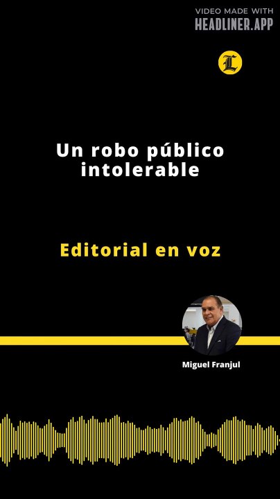 Editorial | Un robo público intolerable