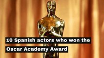 10 Spanish actors who won the Oscar Academy Award