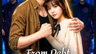 From Debt to Destiny Chinese Drama - English Sub