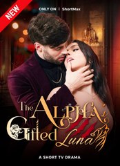 Stealing My Alpha's Heart - Drama FULL MOVIES