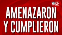 Amenazaron y cumplieron
