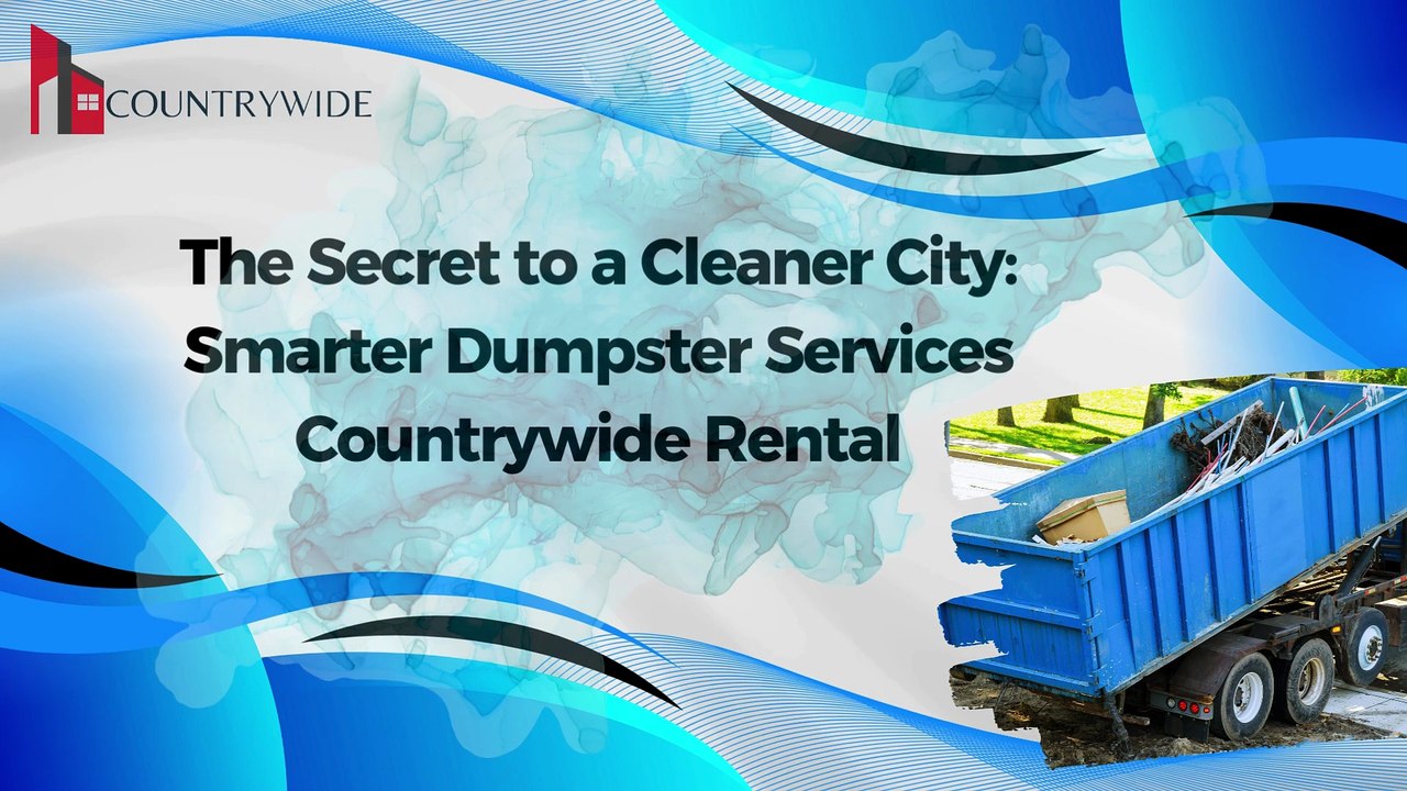 The Secret to a Cleaner City Smarter Dumpster Services Countrywide Rental
