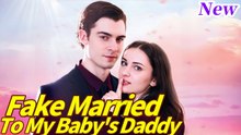 Fake Married to My Baby's Daddy Full Movie