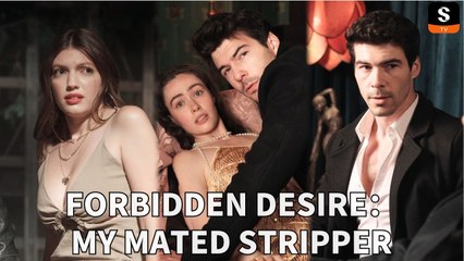 Forbidden Desire - My Mated Stripper (Dramabox) full movie