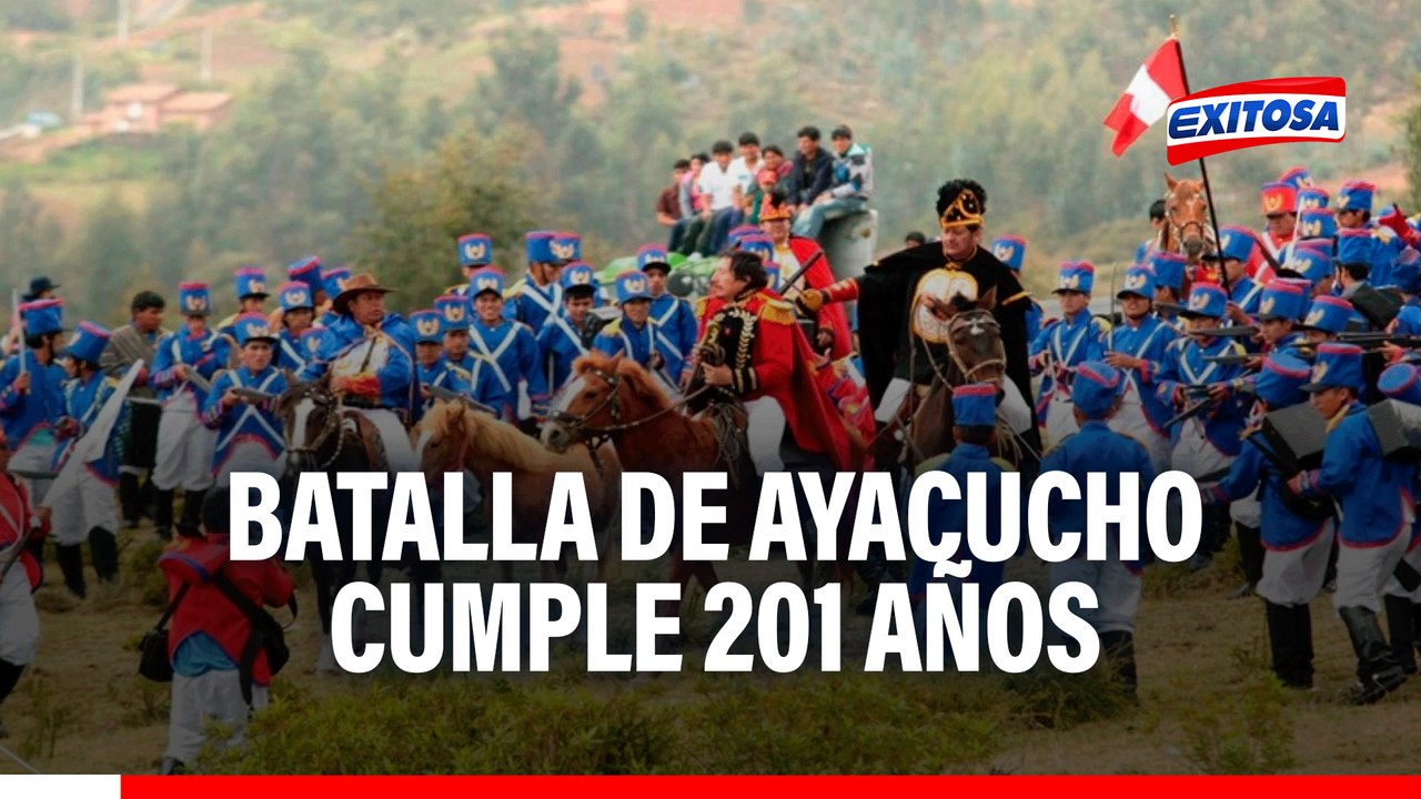 Batalla de Ayacucho: 201 años de la vitoria que selló la independencia de América Latina