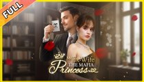My Ex-Wife the Mafia Princess - Full