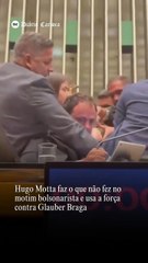Hugo Motta faz o que não fez no motim bolsonarista e usa a força contra Glauber Braga