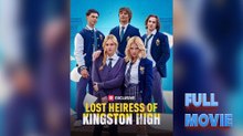Lost Heiress of Kingston High - Full
