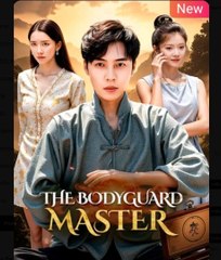 The Bodyguard Master Chinese Drama - English Sub