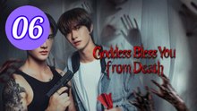 Goddess Bless You from Death Episode 6 Engsub