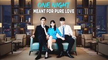 One Night Meant for Pure Love English Sub