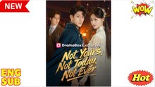 Not Yours, Not Today, Not Ever (DUBBED)