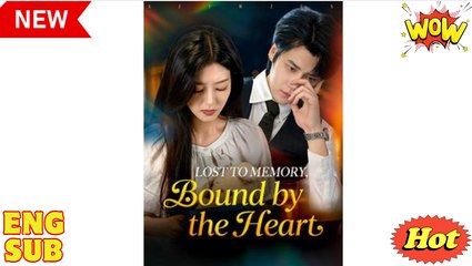 Lost to Memory, Bound by the Heart