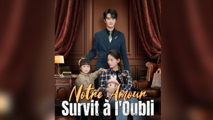 Notre Amour Survit à l'Oubli ( Doublé ) Épisodes Complet