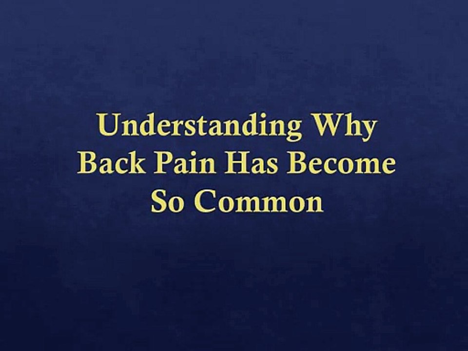 Understanding Why Back Pain Has Become So Common