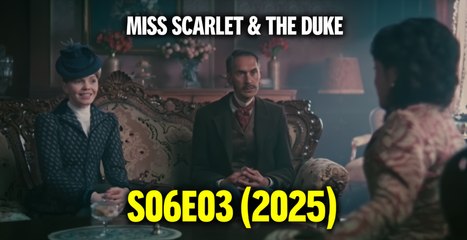Miss Scarlet & The Duke S6E03 – The High Society Murder (2025) | English Dub | Victorian Crime Drama