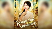 Rompo Todo Te Quito Mi Amor Episodio Completo
