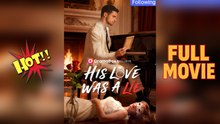 His Love Was A Lie Full New Film