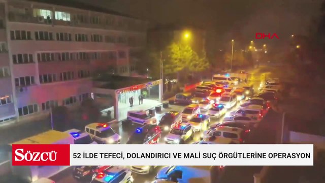 52 ilde tefeci, dolandırıcı ve mali suç örgütlerine operasyon: 179 şüpheli yakalandı