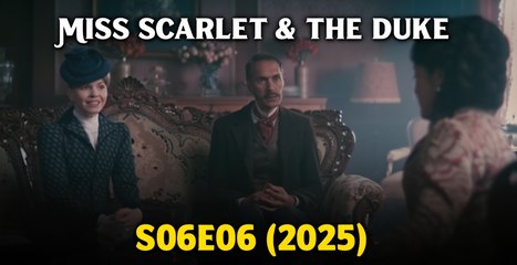 Miss Scarlet & The Duke S6E06 – The Duke’s Secret (2025) | English Dub | Victorian Crime Drama