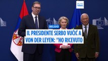 Il presidente serbo Vučić sussurra a Von der Leyen: 