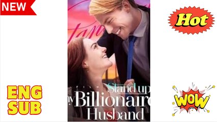 🔥[Hot 2025] Stand Up, My Billionaire Husband