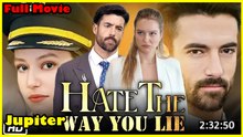 Hate The Way You Lie Full Movie