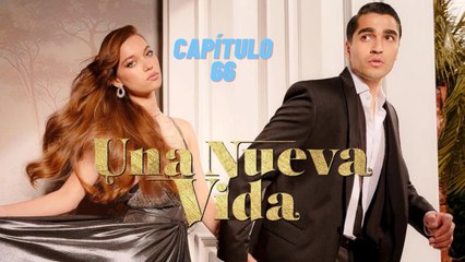 Una Nueva Vida - Capitulo 66 (Español)