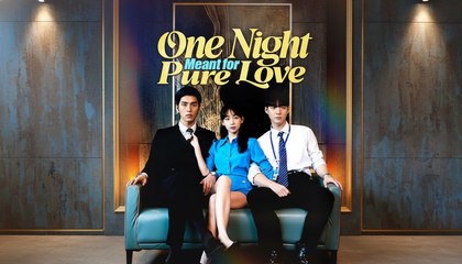 One Night Meant for Pure Love (2025) - FULL [Eng Sub]
