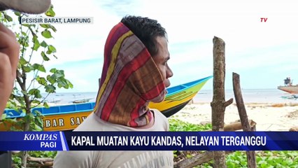 Kapal Muatan Kayu Kandas, Nelayan Terganggu