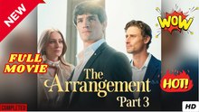 The Arrangement Part 3 - Full Movie