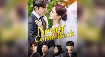 Never Come Back 🤩Engsub
