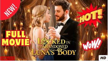 Locked in an Abandoned Luna's full short drama