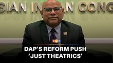 DAP’s 6-month reform push just theatrics, says MIC man