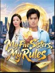 My Five Sisters My Rules Chinese Drama - English Sub