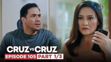 Cruz vs. Cruz: Manuel, babalik na kay Felma?! (Episode 105 – Part 1/3)