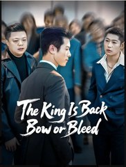 The King Is Back Bow or Bleed Chinese Drama - English Sub