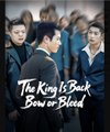 The King Is Back Bow or Bleed Chinese Drama - English Sub