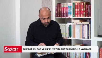 Aile mirası 300 yıllık el yazması kitabı özenle koruyor