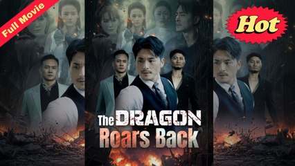 The Dragon Roars Back Chinese Movie