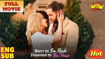 Born to Be Rich, Doomed to Be Poor - FULL [New Drama Completed]