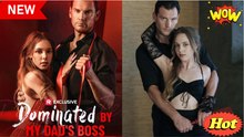 Dominated By My Dad's Boss Short Drama