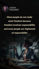 Responsibility __ Acharya Prashant