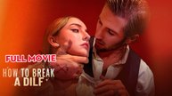 How to Break a Dilf - Full