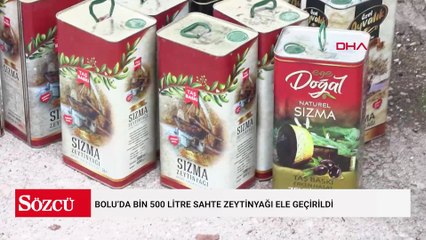 Bolu’da bin 500 litre sahte zeytinyağı ele geçirildi